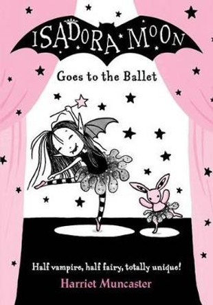 Isadora Moon Goes to the Ballet by Harriet Muncaster