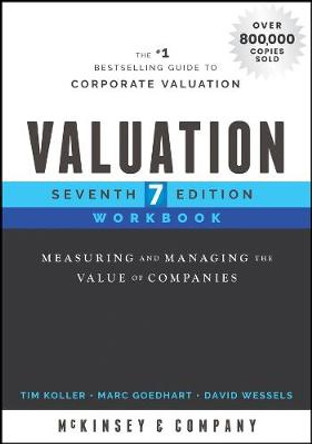 Valuation Workbook: Step-by-Step Exercises and Tests to Help You Master Valuation by McKinsey & Company Inc.