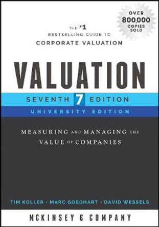 Valuation: Measuring and Managing the Value of Companies by McKinsey & Company Inc.