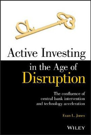 Active Investing in the Age of Disruption by Evan L. Jones