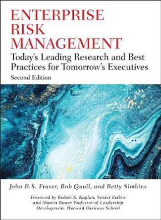 Enterprise Risk Management: Today's Leading Research and Best Practices for Tomorrow's Executives by John D. Fraser