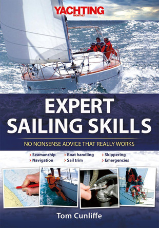 Expert Sailing Skills: No Nonsense Advice That Really Works Tom Cunliffe 9781119951292