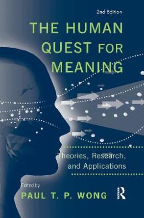 The Human Quest for Meaning: Theories, Research, and Applications by Paul T. P. Wong