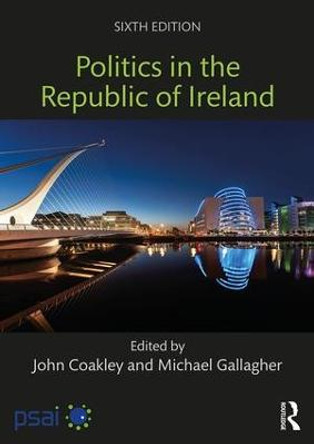 Politics in the Republic of Ireland by John Coakley