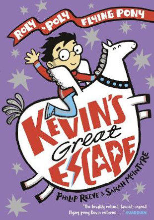 Kevin's Great Escape: A Roly-Poly Flying Pony Adventure by Philip Reeve