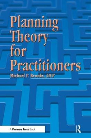 Planning Theory for Practitioners by Michael P. Brooks