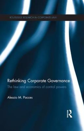 Rethinking Corporate Governance: The Law and Economics of Control Powers by Alessio Pacces