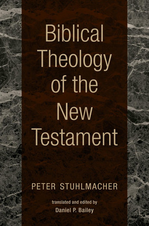 Biblical Theology of the New Testament by Peter Stuhlmacher 9780802840806