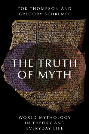 The Truth of Myth by Tok Thompson 9780190222802