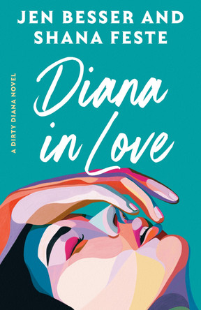Diana In Love: A Dirty Diana Novel by Jen Besser 9780593447680