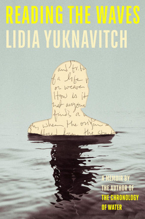 Reading the Waves: A Memoir by Lidia Yuknavitch 9780593713051