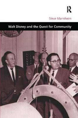 Walt Disney and the Quest for Community Steve Mannheim 9781138269682
