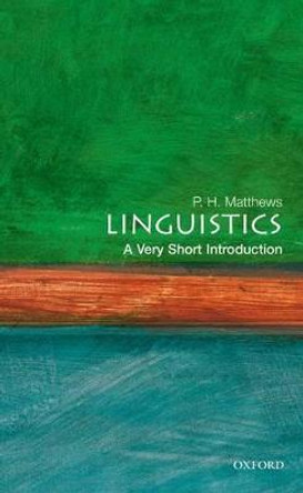 Linguistics: A Very Short Introduction by P. H. Matthews