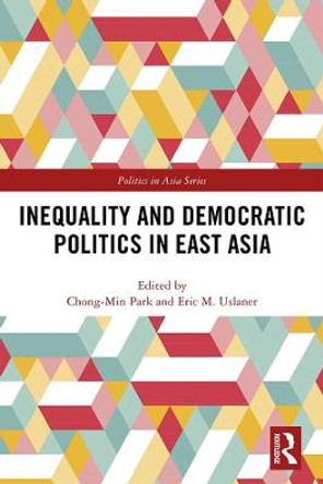 Inequality and Democratic Politics in East Asia by Chong-Min Park