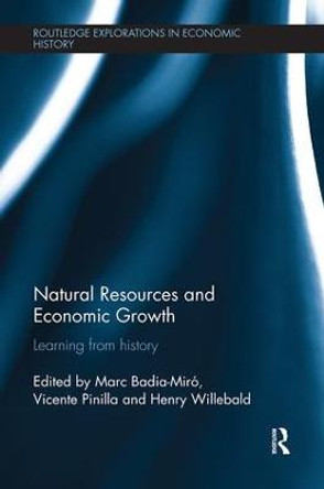 Natural Resources and Economic Growth: Learning from History by Marc Badia-Miro