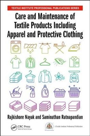 Care and Maintenance of Textile Products Including Apparel and Protective Clothing by Rajkishore Nayak