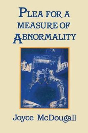 Plea For A Measure Of Abnormality by Joyce McDougall