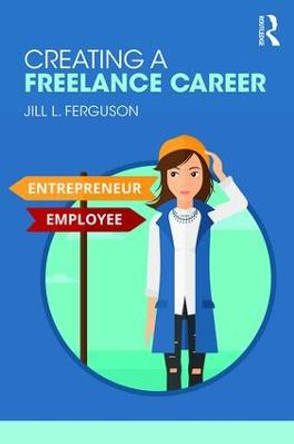 Creating a Freelance Career by Jill L. Ferguson