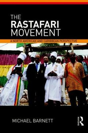 The Rastafari Movement: A North American and Caribbean Perspective by Michael Barnett