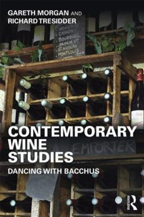 Contemporary Wine Studies: Dancing with Bacchus by Professor Gareth Morgan
