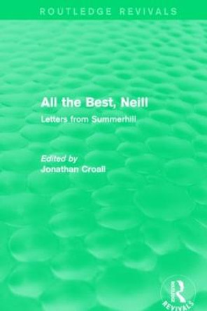 All the Best, Neill: Letters from Summerhill by Jonathan Croall