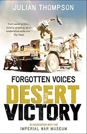 Forgotten Voices Desert Victory by Julian Thompson 9780091938574 [USED COPY]