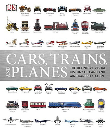 Cars, Trains, and Planes: The Definitive Visual History of Land and Air Transportation by DK 9780241256466 [USED COPY]