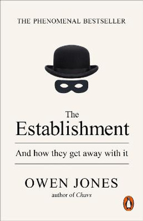 The Establishment: And how they get away with it by Owen Jones