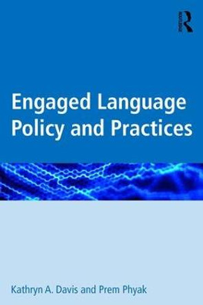 Engaged Language Policy and Practices by Kathryn A. Davis