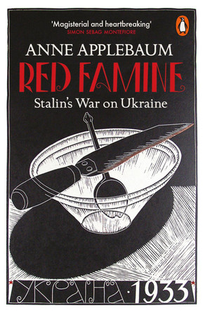 Red Famine: Stalin's War on Ukraine by Anne Applebaum