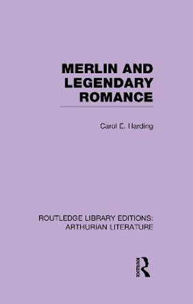 Merlin and Legendary Romance by Carol Harding