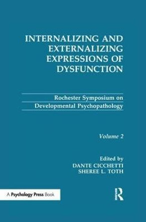 Internalizing and Externalizing Expressions of Dysfunction: Volume 2 by Dante Cicchetti