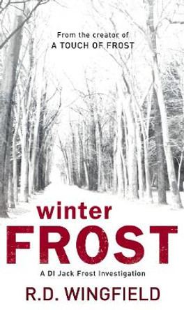 Winter Frost: (DI Jack Frost Book 5) by R. D. Wingfield