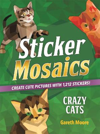 Sticker Mosaics: Crazy Cats by Gareth Moore