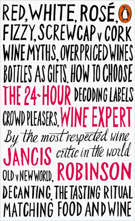 The 24-Hour Wine Expert by Jancis Robinson