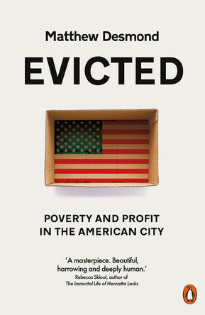 Evicted: Poverty and Profit in the American City by Matthew Desmond