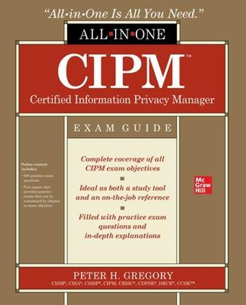 Cipm Certified Information Privacy Manager All-In-One Exam Guide by Peter H Gregory