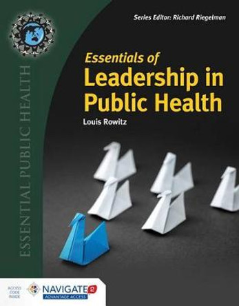 Essentials Of Leadership In Public Health by Louis Rowitz