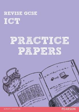 Revise GCSE ICT Practice Papers by Luke Dunn