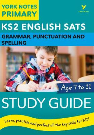 English SATs Grammar, Punctuation and Spelling Study Guide: York Notes for KS2 by Kate Woodford