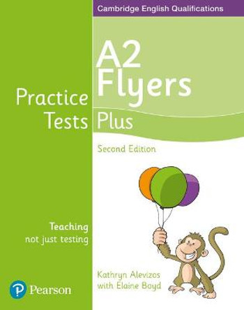 Practice Tests Plus A2 Flyers Students' Book by Elaine Boyd