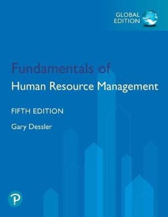 Fundamentals of Human Resource Management, Global Edition by Gary Dessler