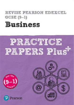 Revise Pearson Edexcel GCSE (9-1) Business Practice Papers Plus by Andrew Redfern
