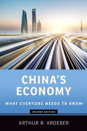 China's Economy: What Everyone Needs to Know (R) by Arthur R. Kroeber