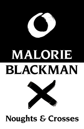 Noughts and Crosses by Malorie Blackman