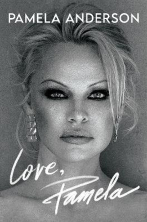 Love, Pamela by Pamela Anderson