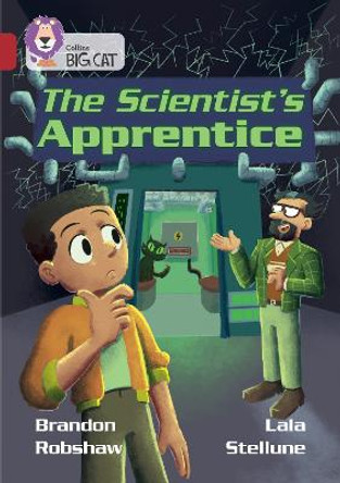 The Scientist's Apprentice: Band 14/Ruby (Collins Big Cat) by Brandon Robshaw