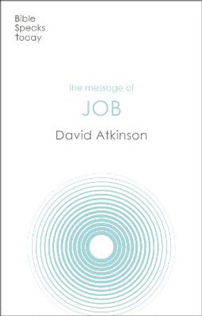 The Message of Job: Suffering And Grace by David Atkinson