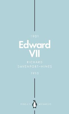 Edward VII (Penguin Monarchs): The Cosmopolitan King by Richard Davenport-Hines