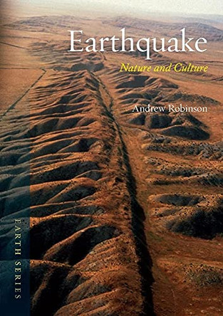 Earthquake: Nature and Culture by Andrew Robinson 9781780230276 [USED COPY]